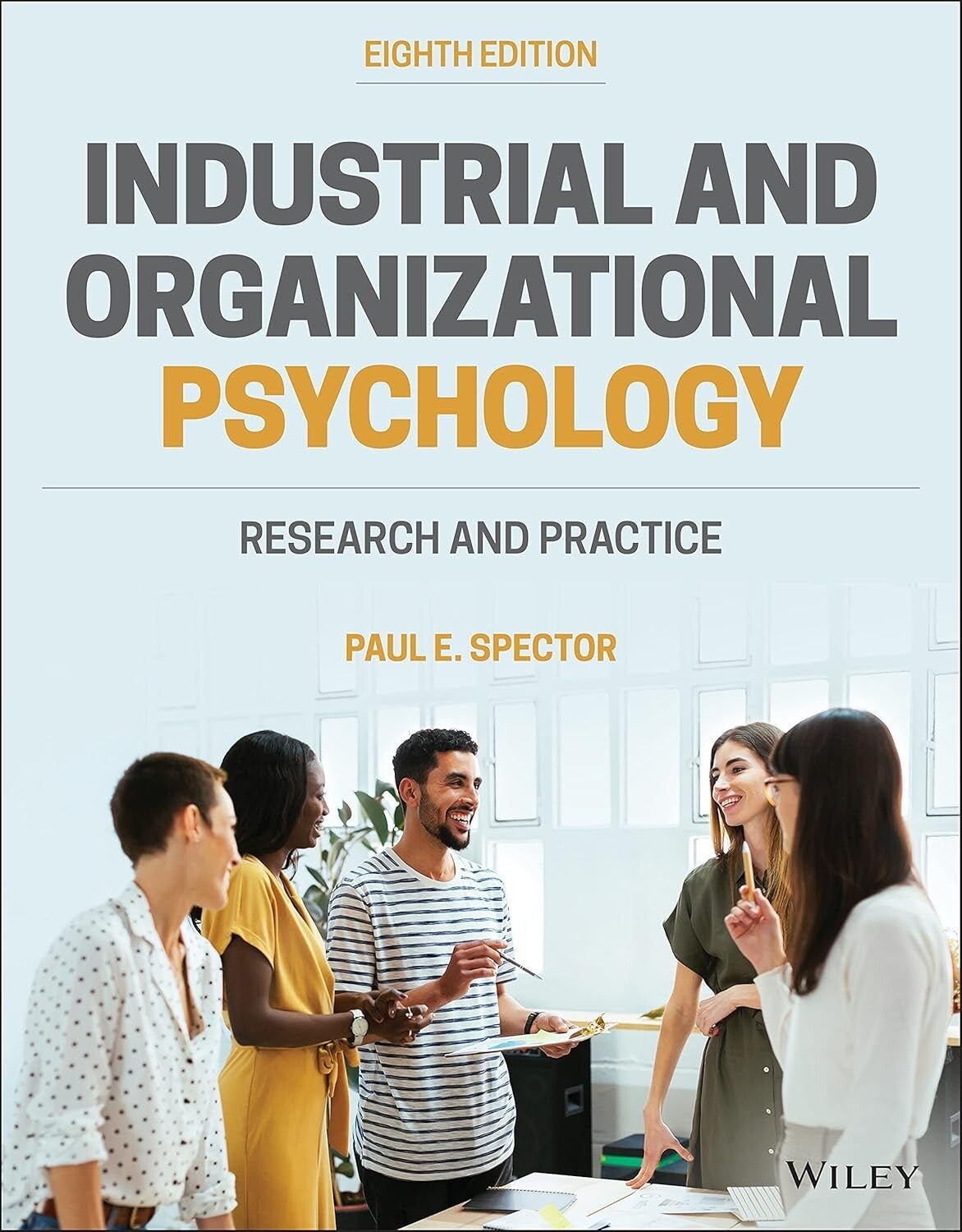 Industrial and Organizational Psychology by Paul E. Spector