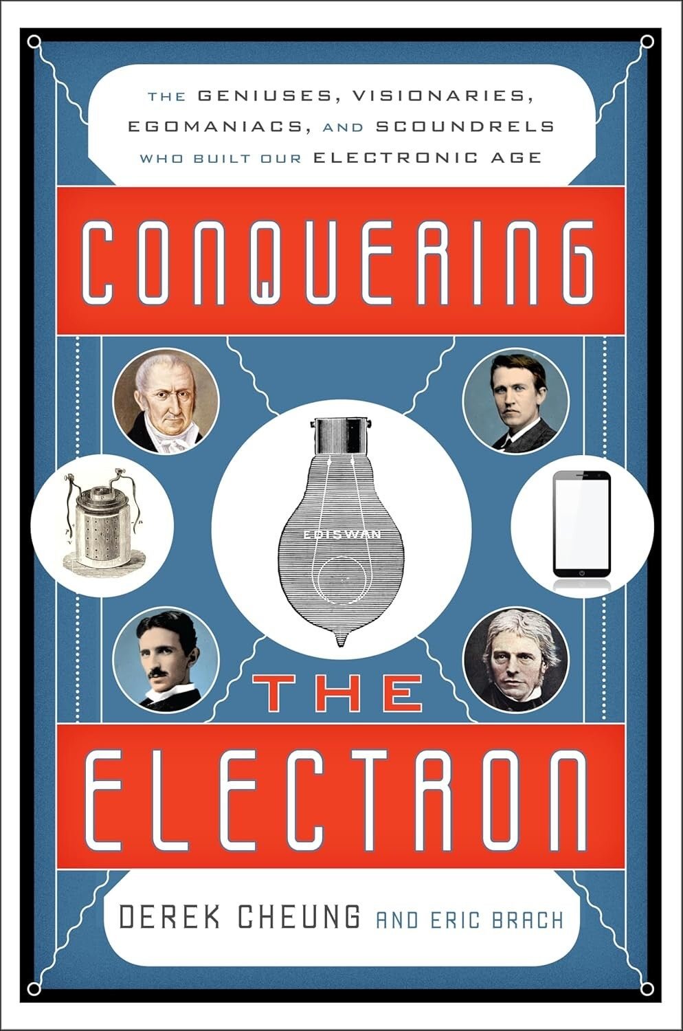 Conquering the Electron by Derek Cheung & Eric Brach